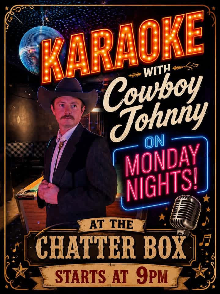 Karaoke with Cowboy Johnny at Chatterbox on Mondays flyer