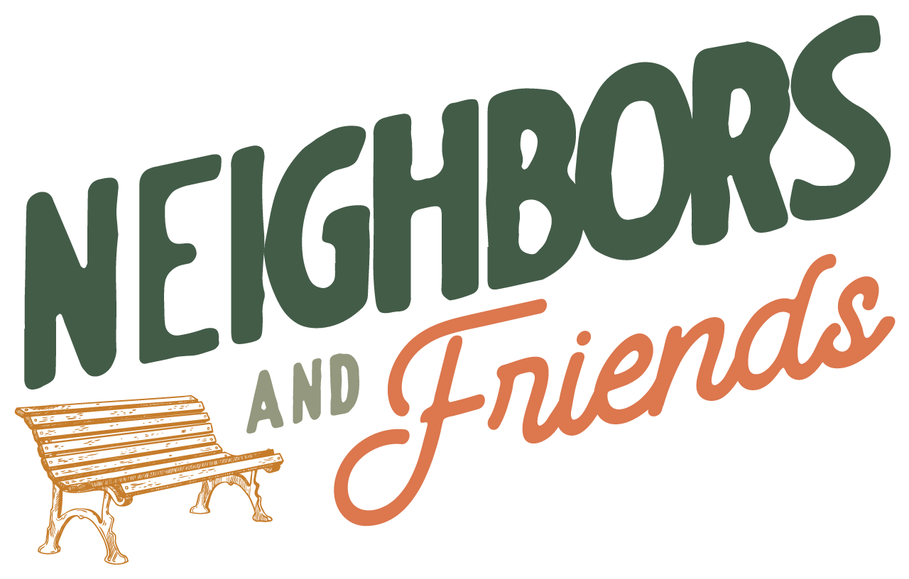 Neighbors & Friends